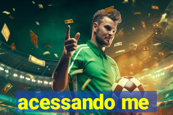 acessando me
